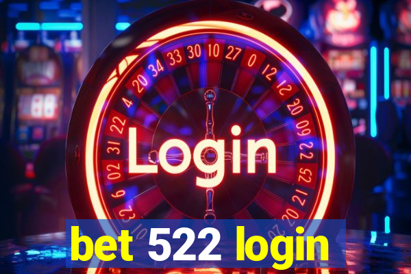 bet 522 login